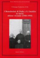 I benedettini di Daila e S. Onofrio in Istria: ultime vicende (1940-1950) di Giuseppe Tamburrino edito da Scritti Monastici