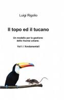 Il topo ed il tucano di Luigi Rigolio edito da ilmiolibro self publishing