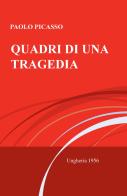 Quadri di una tragedia. Ungheria 1956 di Paolo Picasso edito da ilmiolibro self publishing