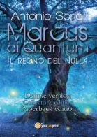 Marcus di Quantum «Il regno del nulla». Deluxe version. Collector's edition. Paperback edition di Antonio Soria edito da Youcanprint