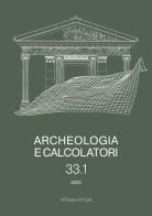 Archeologia e calcolatori (2022). Nuova ediz. vol.33.1 edito da All'Insegna del Giglio