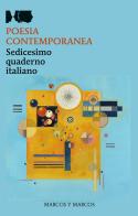 Poesia contemporanea. Sedicesimo quaderno italiano edito da Marcos y Marcos