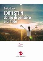 Edith Stein. Donna di pensiero e di fede di Biagio Di Iasio edito da Andrea Pacilli Editore