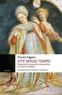 Vite senza tempo. Riduzione in prosa del manoscritto «La serva di Padova» di Vincenzo Faggiano edito da Il Poligrafo