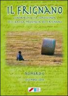 Il Frignano. Contributi alla conoscenza dell'antica provincia del Frignano vol.6 edito da Iaccheri