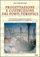 Progettazione e costruzione dei porti turistici di Ugo Tomasicchio, Roberto Tomasicchio edito da Edibios