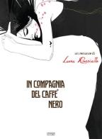 In compagnia del caffè nero di Laura Rossiello edito da La Gru