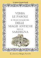 Verba. Le parole (e frasi magiche) delle magie antiche della Sardegna di Antonio Fernando Bonelli edito da Autopubblicato