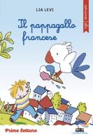 Il pappagallo francese. Corsivo. Ediz. a colori di Lia Levi edito da Piemme