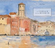 A Venezia con Ruskin. Ediz. inglese di Emma Sdegno edito da Marsilio Arte