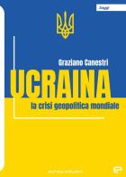 Ucraina. La crisi geopolitica mondiale di Graziano Canestri edito da Echos Edizioni