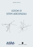 Lezioni di sistemi aerospaziali di Antonio Moccia edito da Persiani