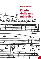 Diario delle mie mélodies di Francis Poulenc edito da In Transito
