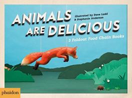 Animals are delicious. Ediz. illustrata di Sarah Hutt edito da Phaidon