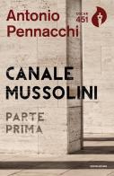 Canale Mussolini. Parte prima di Antonio Pennacchi edito da Mondadori