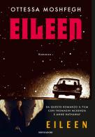 Eileen di Ottessa Moshfegh edito da Mondadori