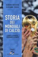 Storia dei mondiali di calcio di Sandro Bocchio, Giovanni Tosco edito da SEI