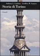 Storia di Torino di Anthony L. Cardoza, Geoffrey W. Symcox edito da Einaudi