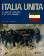 Italia unita. Il Risorgimento e le sue storie di Gianluca Formichi edito da Giunti Editore