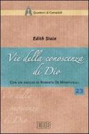 Vie della conoscenza di Dio. «La teologia simbolica» dell'Areopagita e i suoi presupposti nella realtà di Edith Stein edito da EDB