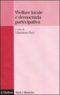 Welfare locale e democrazia partecipativa edito da Il Mulino