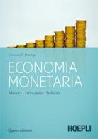 Economia monetaria. Moneta, istituzioni, stabilità di Giovanni B. Pittaluga edito da Hoepli