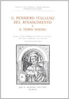 Il pensiero italiano del Rinascimento e il tempo nostro. Atti (Montepulciano, 1968) edito da Olschki