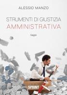 Strumenti di giustizia amministrativa di Alessio Manzo edito da Booksprint