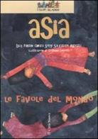 Asia. Le favole del mondo di Lilli Pansini, Chiara Sorgi, Salvatore Agresta edito da Città Nuova