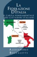 La Federazione d'Italia vol.2 di Alessandro Boccaletti edito da Youcanprint
