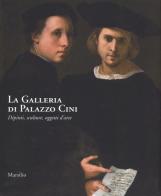 La galleria di Palazzo Cini. Dipinti, sculture, oggetti d'arte edito da Marsilio