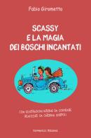 Scassy e la magia dei boschi incantati di Fabio Girometta edito da Giovanelli Edizioni