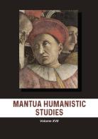 Mantua humanistic studies vol.17 edito da Universitas Studiorum