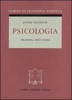 Psicologia. Corso di filosofia tomista di Roger Verneaux edito da Paideia