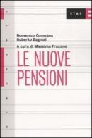 Le nuove pensioni di Domenico Comegna, Roberto Bagnoli edito da Etas