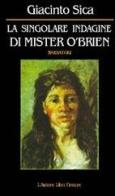 La singolare indagine di Mister O'Brien di Giacinto Sica edito da L'Autore Libri Firenze