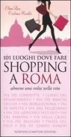 101 luoghi dove fare shopping a Roma almeno una volta nella vita di Elena Lera, Cristiano Rinaldi edito da Newton Compton