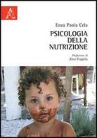Psicologia della nutrizione di Enza Paola Cela edito da Aracne