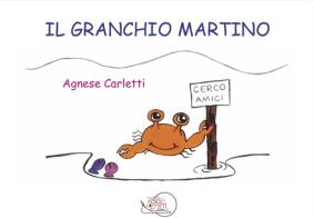 Il granchio Martino. Ediz. illustrata di Agnese Carletti edito da Temperino Rosso