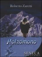 Holzomono di Roberto Zaretti edito da Seneca Edizioni