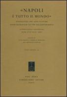 «Napoli è tutto il mondo». Neapolitan Art and Culture from Humanism to the Enlightenment. International Conference (Rome, 19-21 June 2003) edito da Fabrizio Serra Editore