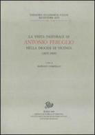 La visita pastorale di Antonio Feruglio nella diocesi di Vicenza (1895-1909) edito da Storia e Letteratura