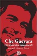 Hasta siempre comandante di Ernesto Guevara edito da Cult Editore