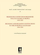 Religione e istituzioni religiose nell'economia europea. 1000-1800. Ediz. italiana e inglese edito da Firenze University Press