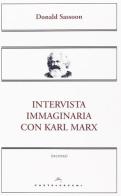 Intervista immaginaria con Karl Marx di Donald Sassoon edito da Castelvecchi