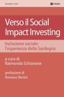 Verso il social impact investing. Inclusione sociale: l'esperienza della Sardegna edito da Arkadia