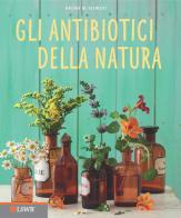 Antibiotici naturali di Aruna Siewert edito da LSWR