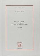 Proof theory and logical complexity di Jean-Yves Girard edito da Bibliopolis