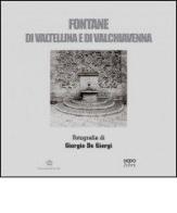 Fontane di Valtellina e Valchiavenna di Giorgio De Giorgi, Gerardo Monizza edito da NodoLibri