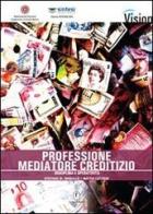 Professione mediatore creditizio. Disciplina e operatività di Stefano M. Masullo, Mattia Lettieri edito da Casini